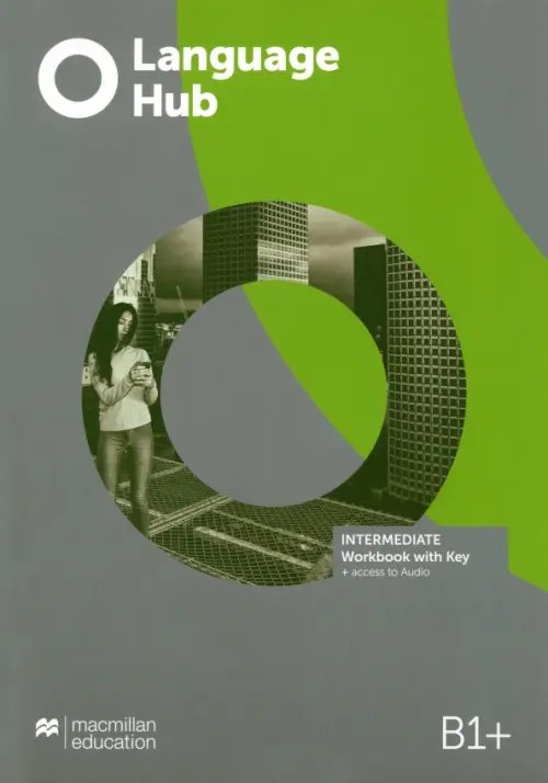 Language Hub Language Hub. Intermediate. Workbook with key and access to audio