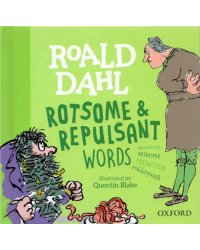 Roald Dahl's Rotsome &amp; Repulsant Words