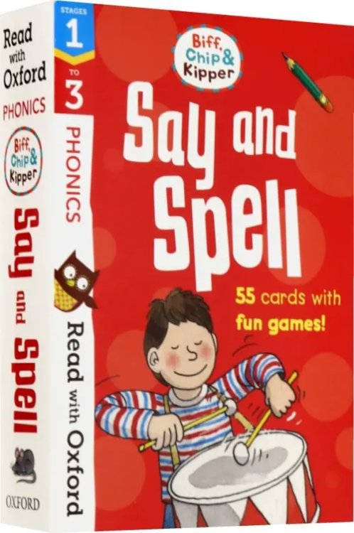 Read with Oxford Biff, Chip and Kipper Say and Spell. Stages 1-3