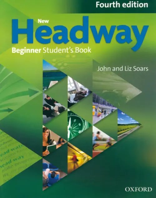 New Headway (4th Edition) New Headway. Fourth Edition. Beginner. Student's Book