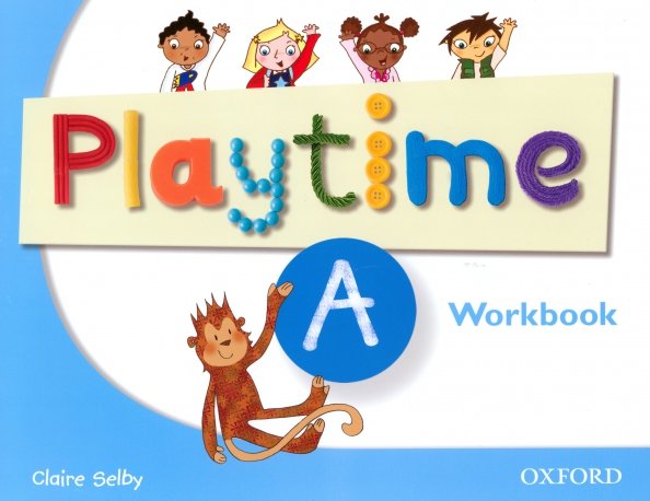 Playtime Playtime. Level A. Workbook