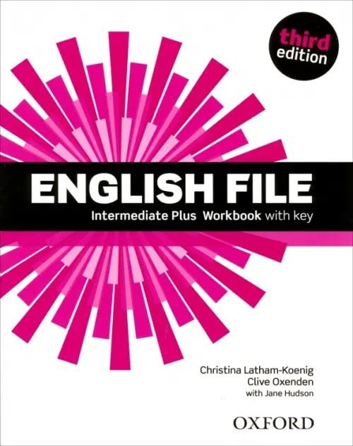 English File 3rd Edition English File. Third Edition. Intermediate Plus. Workbook with Key