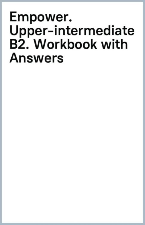 Empower 2nd Edition Empower. Upper-intermediate. B2. Second Edition. Workbook with Answers