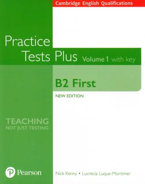 Practice Tests Plus Practice Tests Plus. New Edition. B2 First. Volume 1. With Key