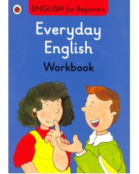 English for Beginners. Everyday English. Workbook