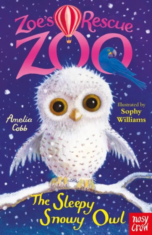 Zoe`s Rescue Zoo The Sleepy Snowy Owl