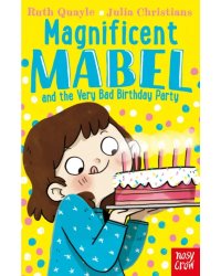 Magnificent Mabel and the Very Bad Birthday Party