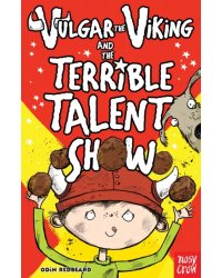 Vulgar the Viking and the Terrible Talent Show