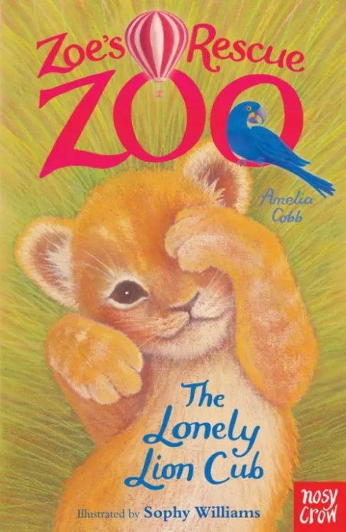 Zoe`s Rescue Zoo The Lonely Lion Cub