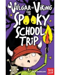 Vulgar the Viking and the Spooky School Trip