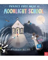 Mouse’s First Night at Moonlight School