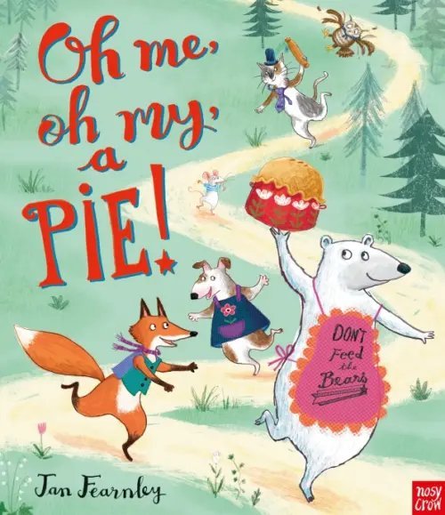Oh Me, Oh My, A Pie! Oh Me, Oh My, A Pie!
