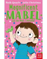 Magnificent Mabel and the Magic Caterpillar