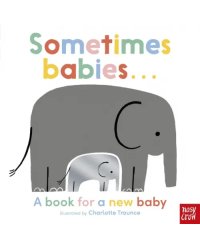 Sometimes Babies . . .