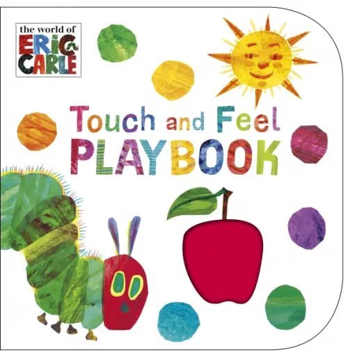 The Very Hungry Caterpillar The Very Hungry Caterpillar. Touch and Feel Playbook