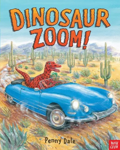 Penny Dale`s Dinosaurs Dinosaur Zoom!