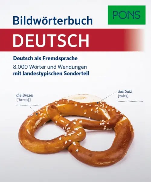 PONS Bildworterbuch Deutsch als Fremdsprache. 8.000 Worter und Wendungen PONS Bildworterbuch Deutsch als Fremdsprache. 8.000 Worter und Wendungen