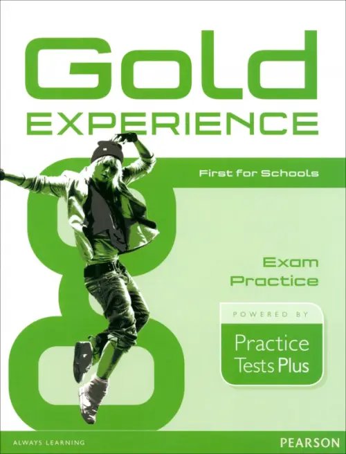 Gold Experience Gold Experience. Practice Tests Plus First for Schools