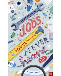 Incredible Jobs You’ve (Probably) Never Heard Of