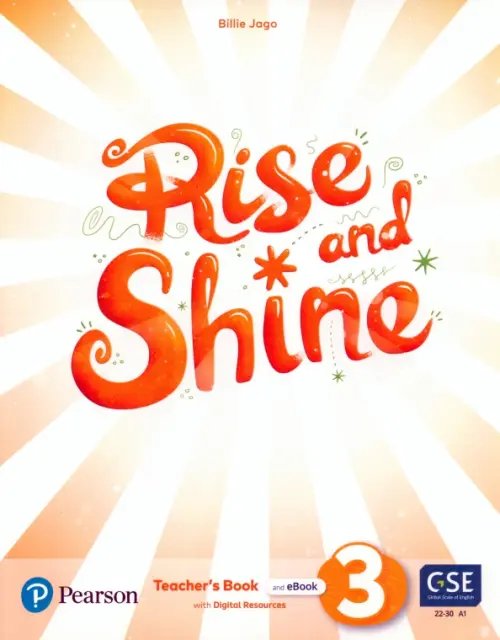 Rise and Shine Rise and Shine. Level 1. Teacher's Book with Pupil's eBook, Activity eBook, Digital Resources