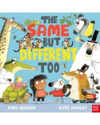 The Same But Different Too