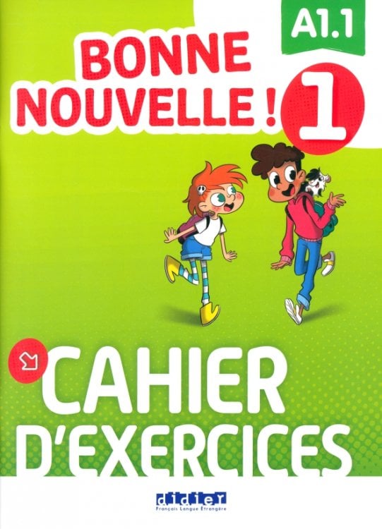 Bonne nouvelle ! 1. A1.1. Cahier d’exercices + CD mp3