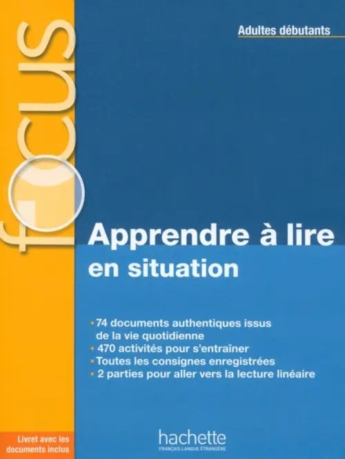 Focus Focus. Apprendre à lire en situation. Adultes débutants + corriges