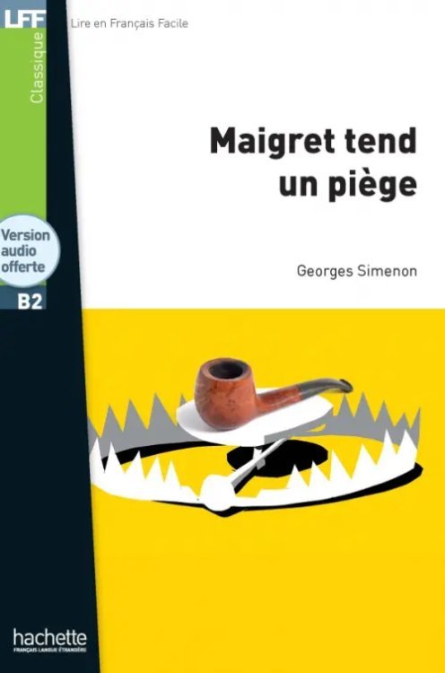 Lire en francais facile Maigret tend un piège. B2 + version audio offerte