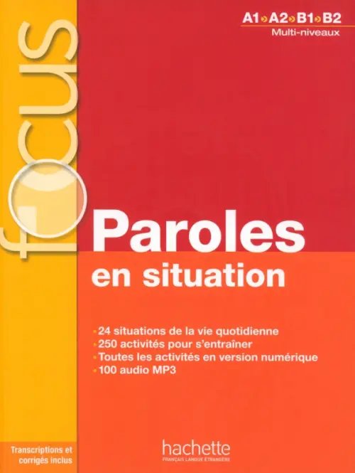 Focus Focus. Paroles en situation. A1-B2 + CD audio + corriges