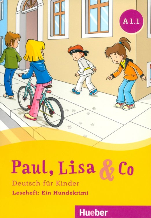 Paul, Lisa &amp; Co. A1.1. Leseheft: Ein Hundekrimi. Deutsch für Kinder. Deutsch als Fremdsprache