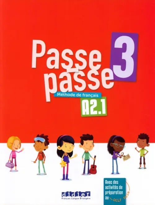 Passe-Passe Passe-passe 3. A2.1. Livre élève