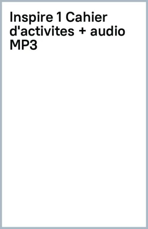Inspire Inspire 1. A1. Cahier d'activites + audio en telechargement