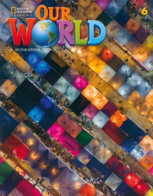 Our World 2nd Edition Our World 6. 2nd Edition. British English. Student's Book