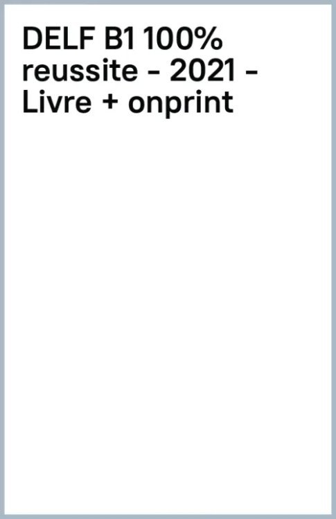DELF DELF B1 100% réussite. 2e édition. Livre + didierfle app