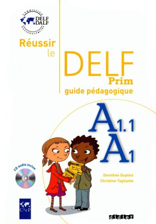 Réussir le delf prim’. A1 – A1.1. Guide pédagogique + CD