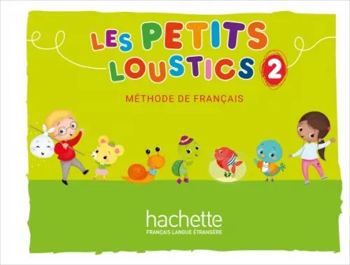 Les Petits Loustics Les Petits Loustics 2. A1.1. Livre de l'élève