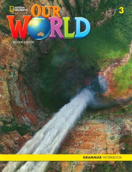 Our World 2nd Edition Our World 3. 2nd Edition. British English. Grammar Workbook