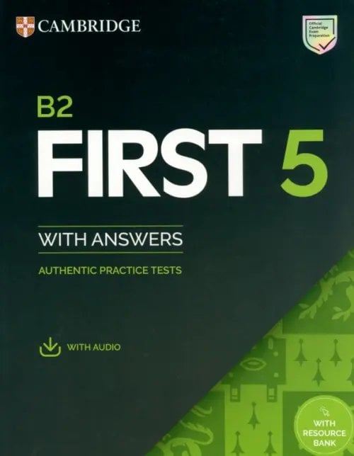 B2 First 5. Student's Book with Answers with Audio with Resource Bank. Authentic Practice Tests