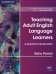 Teaching Adult English Language Learners. A Practical Introduction