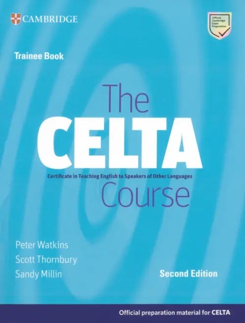 The CELTA Course. Trainee Book. 2nd Edition The CELTA Course. Trainee Book. 2nd Edition