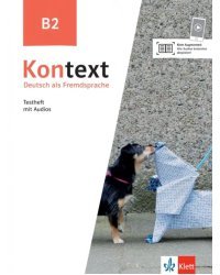 Kontext B2. Deutsch als Fremdsprache. Testheft mit Audios