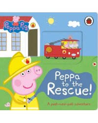 Peppa to the Rescue. A Push-and-pull adventure