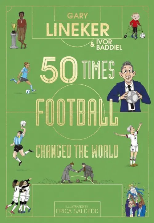 50 Times Football Changed the World 50 Times Football Changed the World