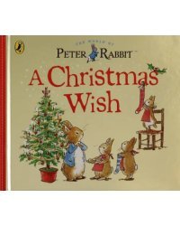 A Peter Rabbit Tale. A Christmas Wish