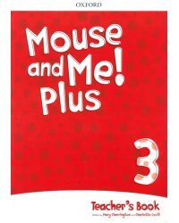 Mouse and Me! Plus Level 3. Teacher’s Book Pack