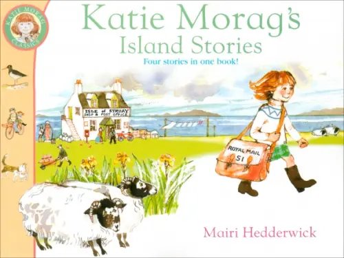 Katie Morag Katie Morag's Island Stories