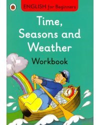 Time, Seasons &amp; Weather. Workbook