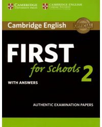 Cambridge English First for Schools 2. Student's Book with answers. Authentic Examination Papers
