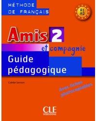 Amis et compagnie 2. Niveaux A1/A2. Guide pédagogique