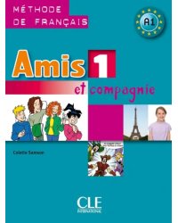 Amis et compagnie 1. Niveau A1. Livre de l'élève